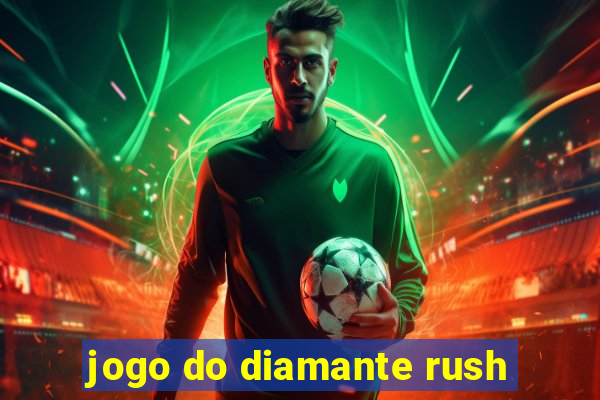 jogo do diamante rush